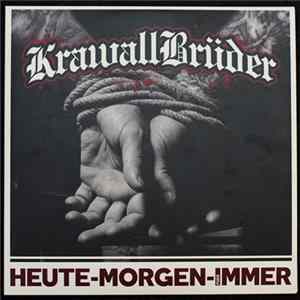 Krawallbrüder - Heute - Morgen - Für Immer FLAC