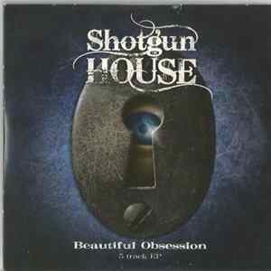 Shotgun House - Beautiful Obsession FLAC