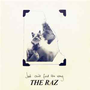 The Raz - Just Can't Find The Way FLAC