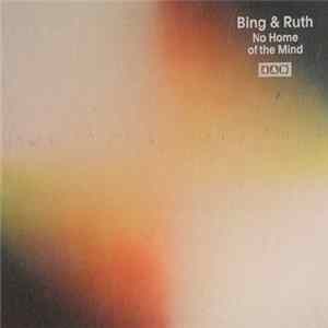 Bing & Ruth - No Home Of The Mind FLAC