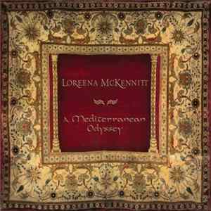 Loreena McKennitt - A Mediterranean Odyssey FLAC