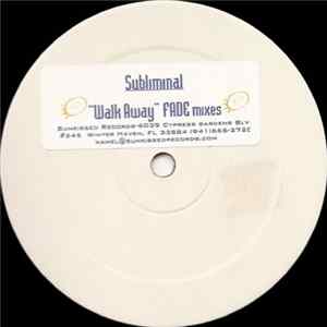 Subliminal - Walk Away (Fade Mixes) FLAC