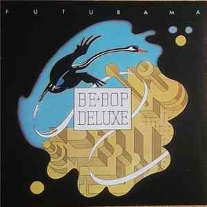 Be+Bop Deluxe - Futurama FLAC
