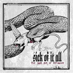 Sick Of It All - Last Act Of Defiance FLAC