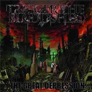Trigger The Bloodshed - The Great Depression FLAC