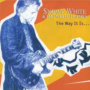 Snowy White & The White Flames - The Way It Is... FLAC