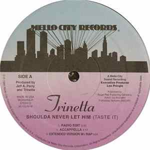 Trinetta - Shoulda Never Let Him (Taste It) FLAC
