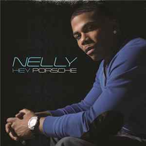 Nelly - Hey Porsche FLAC