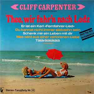 Cliff Carpenter Und Sein Orchester - Theo, Wir Fahr'n Nach Lodz FLAC