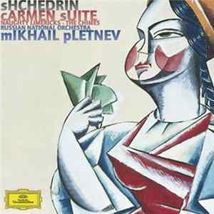Shchedrin, Russian National Orchestra, Mikhail Pletnev - Carmen Suite · Naughty Limericks · The Chimes FLAC