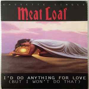 Meat Loaf - I'd Do Anything For Love (But I Won't Do That) FLAC