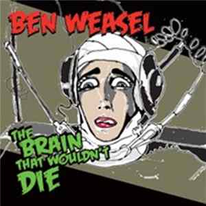 Ben Weasel - The Brain That Wouldn't Die FLAC