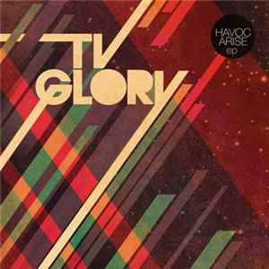 TV Glory - Havoc Arise EP FLAC