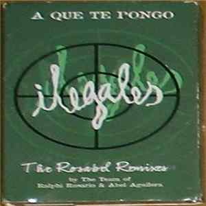 Ilegales - A Que Te Pongo (The Rosabel Remixes) FLAC