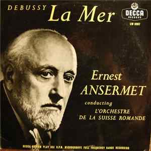 Debussy, Ernest Ansermet Conducting L'Orchestre De La Suisse Romande - La Mer FLAC