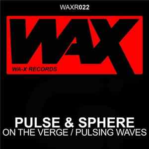 Pulse & Sphere - On The Verge / Pulsing Waves FLAC