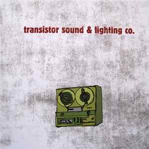 Transistor Sound & Lighting Co. - Transistor Sound & Lighting Co. FLAC