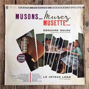 Edouard Duleu À L'Accordéon Et Son Ensemble / Le Joyeux Léon Et Son Accordéon - Musons... Musez... Musette... FLAC