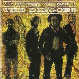 The Dingoes - Way Out West - The Best Of The Dingoes FLAC