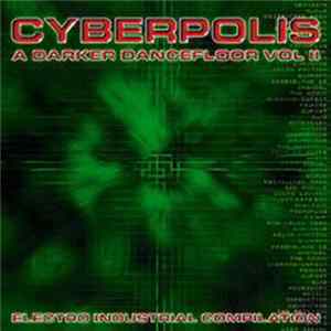 Various - Cyberpolis - A Darker Dancefloor Vol II FLAC