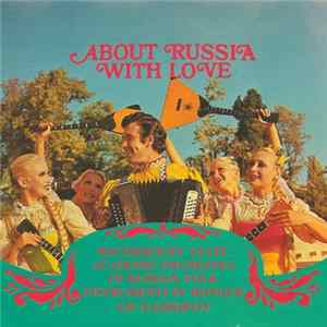 State Academic Orchestra Of Russian Folk Instruments In Honour Of N. Ossipov = Государственный Академический Оркестр Русских Народных Инструментов Им. Н. Осипова - About Russia With Love = О России С Любовью FLAC