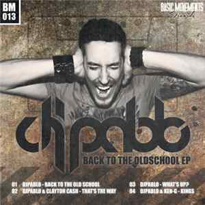 dj pablo - Back To The Oldschool EP FLAC
