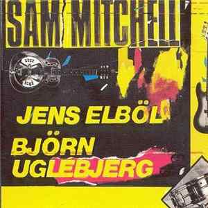 Sam Mitchell / Jens Elböl / Björn Uglebjerg - Sam Mitchell / Jens Elböl / Björn Uglebjerg FLAC