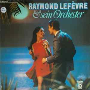 Raymond Lefèvre & Sein Orchester - Raymond Lefèvre & Sein Orchester FLAC
