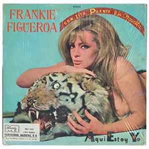 Frankie Figueroa Con Tito Puente Y Su Orquesta - Aqui Estoy Yo FLAC