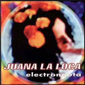 Juana La Loca - Electronauta FLAC