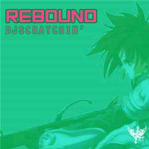 DJ Scratchin' - Rebound EP FLAC