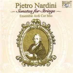 Pietro Nardini, Ensemble Ardi Cor Mio - Sonatas For Strings FLAC