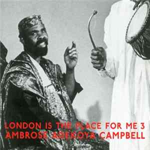 Ambrose Adekoya Campbell - London Is The Place For Me 3 FLAC