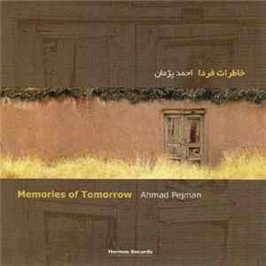 احمد پژمان = Ahmad Pejman - خاطرات فردا = Memories Of Tomorrow FLAC