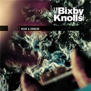 The Bixby Knolls - Near & Undear FLAC