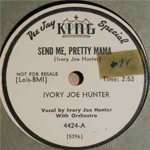 Ivory Joe Hunter - Send Me Pretty Mama / False Friend Blues FLAC