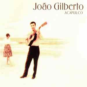 João Gilberto - Acapulco FLAC