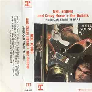 Neil Young And Crazy Horse & The Bullets - American Stars 'N Bars FLAC