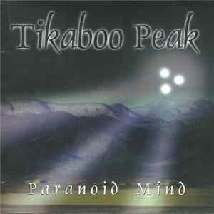 Tikaboo Peak - Paranoid Mind FLAC