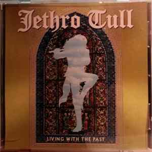 Jethro Tull - Living With The Past FLAC
