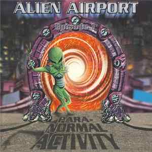 Various - Alien Airport: Episode 1 - Paranormal Activity FLAC