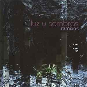 Luz Y Sombras - Luz Y Sombras (Remixes) FLAC
