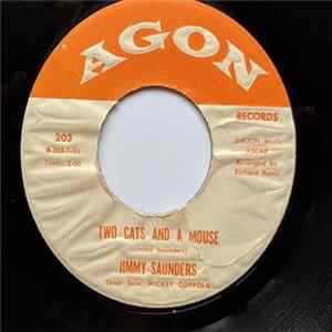 Jimmy Saunders - Two Cats And One Mouse / Listen to my Heart FLAC