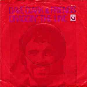 Dave Clark & Friends - Draggin' The Line FLAC