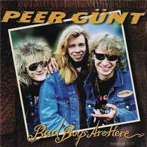 Peer Günt - Bad Boys Are Here FLAC