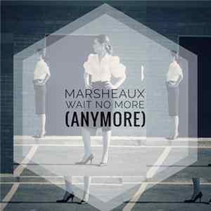 Marsheaux - Wait No More (Anymore) FLAC