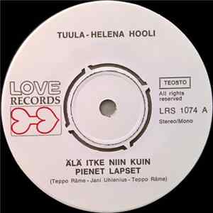 Tuula-Helena Hooli - Älä Itke Niin Kuin Pienet Lapset / Eilinen Ystäväin FLAC