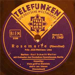 Karl Schmitt-Walter - Rosemarie / Viele Gold'ne Sterne Steh'n Am Blauen Himmelszelt FLAC