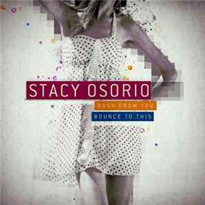 Stacy Osorio - Rush To You / Bounce To This FLAC