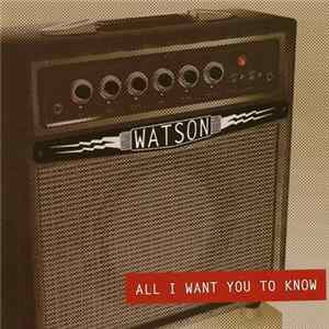 Watson - All I Want You To Know FLAC